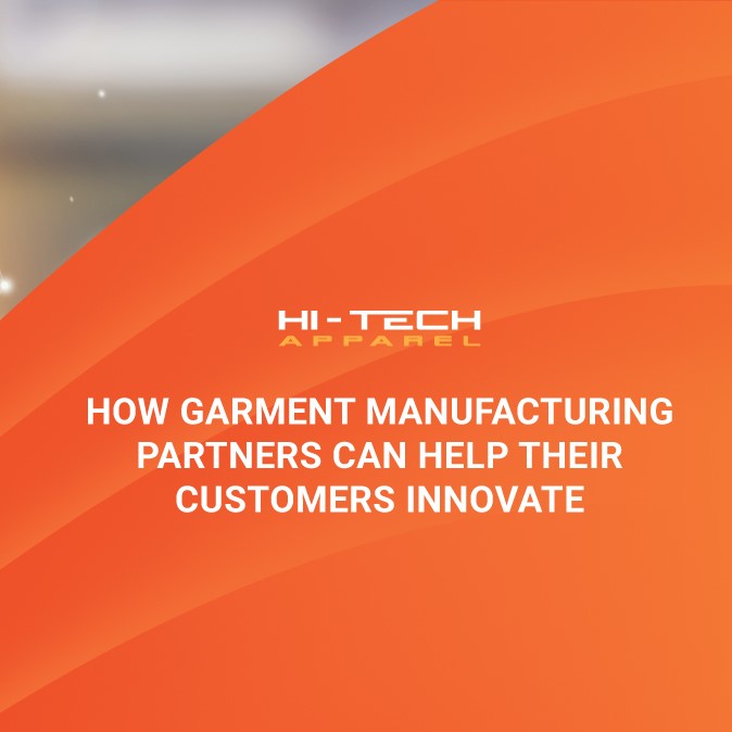 How Garment Manufacturing Partners Can Help Their Customers Innovate